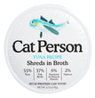 Cat Person Cat Bowl Booster Shreds In Broth Tuna 2.75Oz 24 Pack