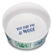 Loving Pets Dolce Moderna Bowl Had Me at Woof 1ea/LG